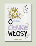 Jak dbać o cienkie włosy? – Adrianna Biarda – EBOOK