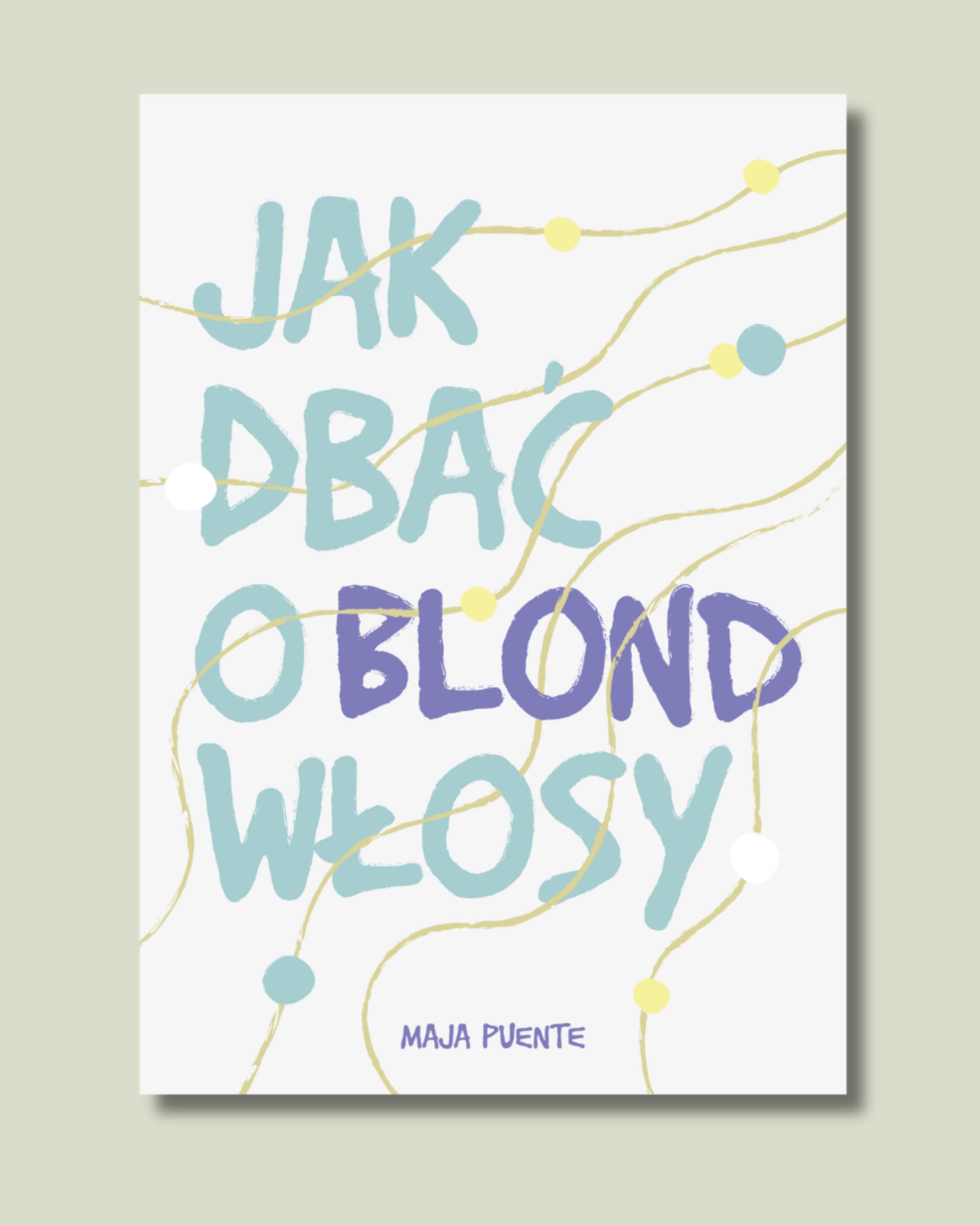 Jak dbać o blond włosy? – Maja Puente – EBOOK
