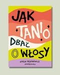 Jak tanio dbać o włosy? – Emilia Fiedorowicz – EBOOK